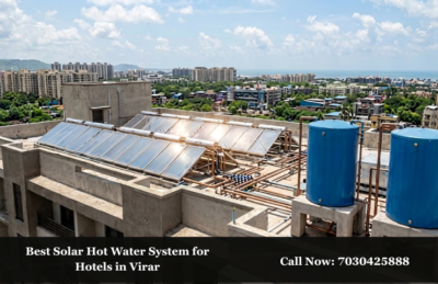 Best Solar Hot Water System for Hotels in Virar